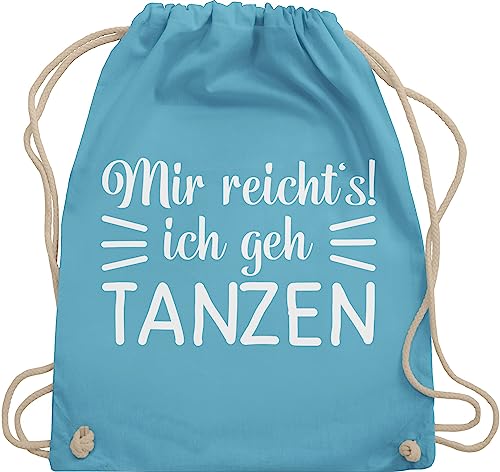 Turnbeutel Rucksack - Geschenk - Mir reicht's ich geh tanzen - Unisize - Hellblau - tanzbeutel tanz dance techno beutel mädelsabend damen mit spruch tanzsport tanzen, stoffbeutel tänzer konzert von Shirtracer