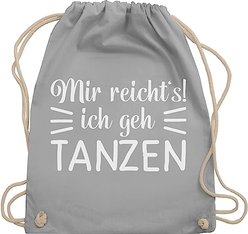 Turnbeutel Rucksack - Geschenk - Mir reicht's ich geh tanzen - Unisize - Hellgrau - tanzbeutel tanz dance techno beutel mädelsabend damen mit spruch tanzsport tanzen, stoffbeutel tänzer konzert von Shirtracer