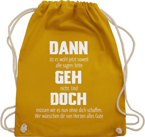 Turnbeutel Rucksack - Taschen - Dann geh doch | Berufswechsel Geschenkidee | Glückwünsche für neuen Job | Abschiedsgeschenk Jobwechsel | Kollegen Abschied Kollegin | Rente | Ruhestand - Unisize von Shirtracer