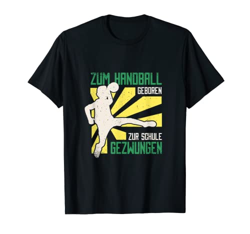 Zum Handball geboren, zur Schule gezwungen, Kinder Junge T-Shirt von Shirts of Heaven