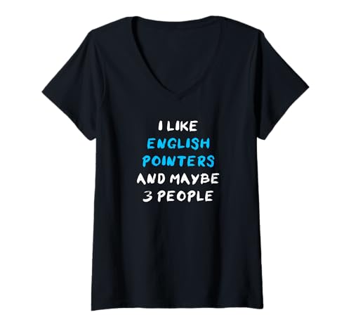 Damen I Like English Pointers and Maybe 3 People English Pointer T-Shirt mit V-Ausschnitt Damen I Like English Pointers and Maybe 3 People English Pointer T-Shirt mit V-Ausschnitt von Shirts & Geschenke für Hundebesitzer, Hundehalter