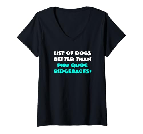 Damen List Of Dogs Better Than Phu Quoc Ridgebacks Chó Phú Quoc T-Shirt mit V-Ausschnitt von Shirts & Geschenke für Hundebesitzer, Hundehalter
