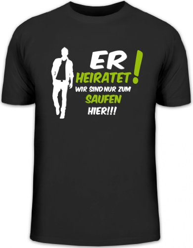 Shirtstreet24, ER HEIRATET! WIR SIND NUR...Kombi, JGA Junggesellen Herren T-Shirt Fun Shirt Funshirt, Größe: M,schwarz von Shirtstreet24