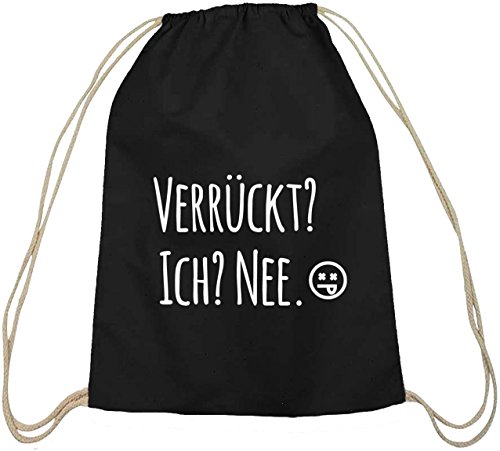 Shirtstreet24, Verrückt? Ich? Nee. Baumwoll natur Turnbeutel Rucksack Sport Beutel, Größe: onesize,schwarz natur von Shirtstreet24