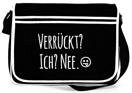 Shirtstreet24, Verrückt? Ich? Nee. Retro Messenger Bag Kuriertasche Umhängetasche, Größe: onesize,Schwarz von Shirtstreet24