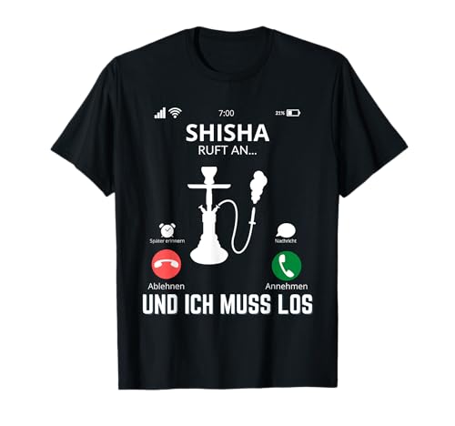 Shisha Ruft An - Lustiger Shisha Spruch für Damen und Herren T-Shirt Shisha Ruft An - Lustiger Shisha Spruch für Damen und Herren T-Shirt von Shisha is calling shirt