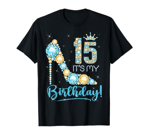 15 Es ist mein Geburtstag 15 Jahre altes Mädchen zum 15. Geburtstag T-Shirt 15 Es ist mein Geburtstag 15 Jahre altes Mädchen zum 15. Geburtstag T-Shirt von Shoe 15th Birthday Girl 15 Years Old Birthday Tee