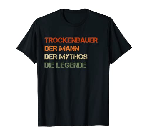 Herren Trockenbauer - der Mann, der Mythos, die Legende T-Shirt von Shop für Trockenbauer