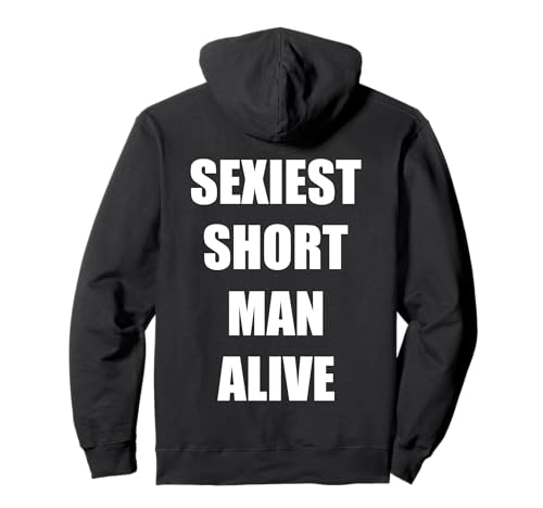 Sexiest Short Man Alive Pullover Hoodie von Short King