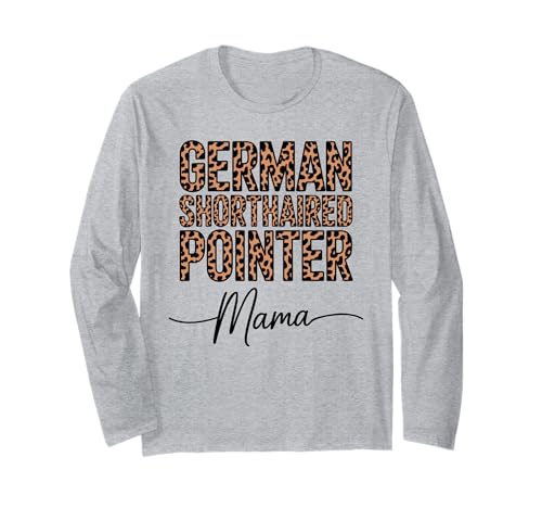 Leopardenmuster German Shorthaired Pointer Mama GSP Langarmshirt Leopardenmuster German Shorthaired Pointer Mama GSP Langarmshirt von Shorthaired Pointer Dog Lover Gifts