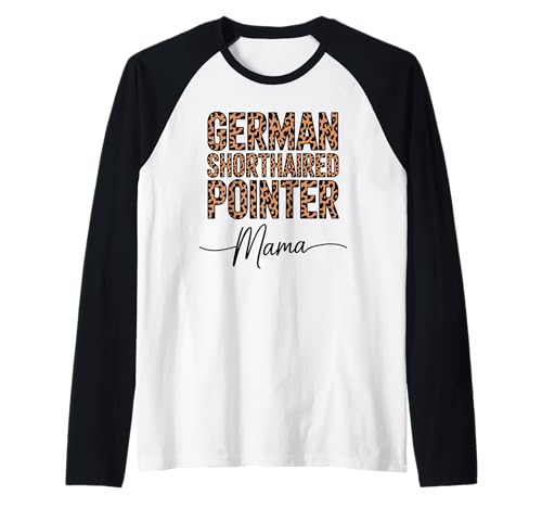 Leopardenmuster German Shorthaired Pointer Mama GSP Raglan von Shorthaired Pointer Dog Lover Gifts