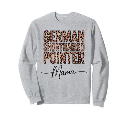 Leopardenmuster German Shorthaired Pointer Mama GSP Sweatshirt von Shorthaired Pointer Dog Lover Gifts