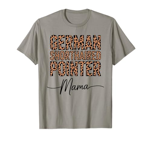 Leopardenmuster German Shorthaired Pointer Mama GSP T-Shirt Leopardenmuster German Shorthaired Pointer Mama GSP T-Shirt von Shorthaired Pointer Dog Lover Gifts