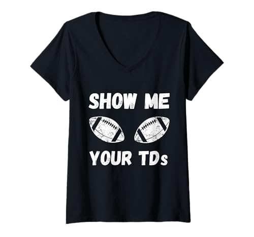Damen Show Me Your TDs Lustiges Fantasy-Fußball-Wortspiel T-Shirt mit V-Ausschnitt Damen Show Me Your TDs Lustiges Fantasy-Fußball-Wortspiel T-Shirt mit V-Ausschnitt von Show Me Your TDs Funny Football Tee & Apparels