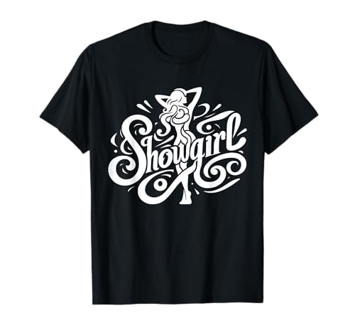 Showgirl and Beyond für Männer, Frauen und Jugendliche T-Shirt Showgirl and Beyond für Männer, Frauen und Jugendliche T-Shirt von Showgirl Apparel