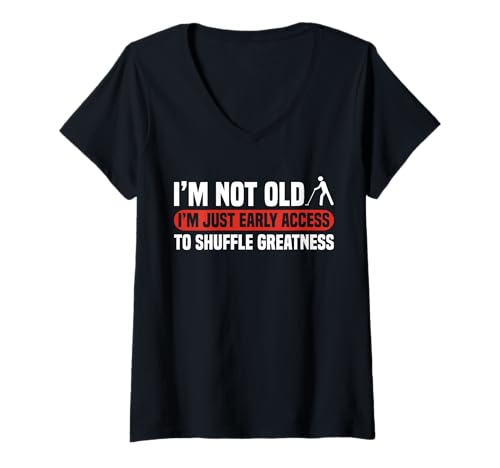Damen Im Not Old Im Just Early Access to Shuffle T-Shirt mit V-Ausschnitt von Shuffleboard Spiel Sportart Designs Idee