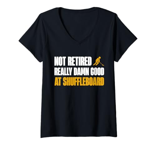Damen Not Retired Really Damn Good at Shuffleboard Player T-Shirt mit V-Ausschnitt Damen Not Retired Really Damn Good at Shuffleboard Player T-Shirt mit V-Ausschnitt von Shuffleboard Spiel Sportart Designs Idee