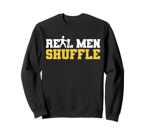 Real Men Shuffle Shuffleboard Player Sweatshirt Real Men Shuffle Shuffleboard Player Sweatshirt von Shuffleboard Spiel Sportart Designs Idee