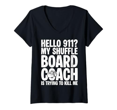 Damen Hello 911? My Shuffleboard Coach Is Trying To Kill Me T-Shirt mit V-Ausschnitt von Shuffleboard Spiel Sportart Designs