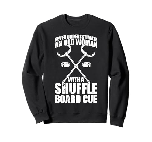 Never Underestimate An Old Woman With A Shuffleboard Cue Sweatshirt Never Underestimate An Old Woman With A Shuffleboard Cue Sweatshirt von Shuffleboard Spiel Sportart Designs