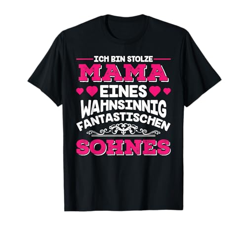 Ich Bin Stolze Mama Eines Wahnsinnig Fantastischen Sohnes T-Shirt von Shuggy's Mama Geschenke