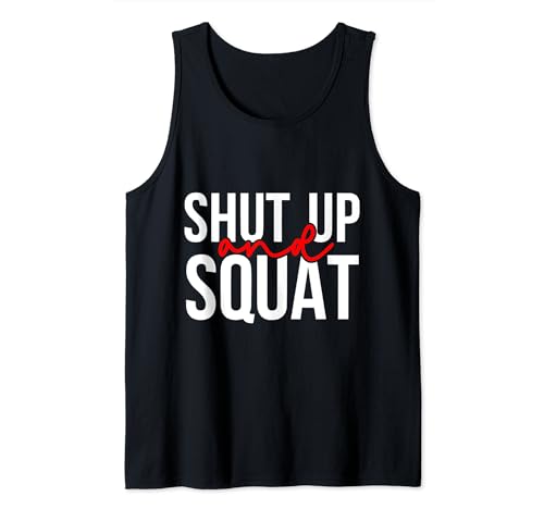 Shut Up And Squat Fitness-Studio für Herren und Damen Tank Top von Shut Up And Squat Shirt - Workout Gym Shirt