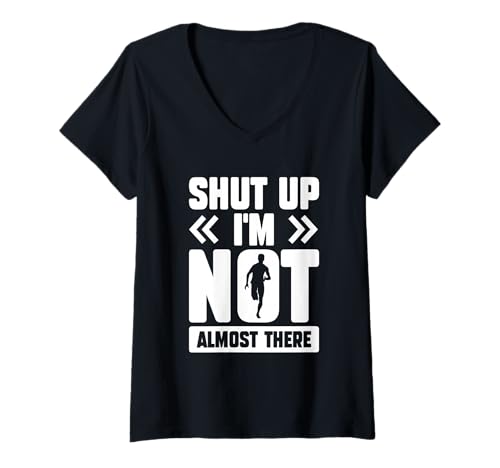 Damen Marathon Runner Running Funny Shut Up I'm Not Almost There T-Shirt mit V-Ausschnitt von Shut Up I’m Not Almost There Running Gift