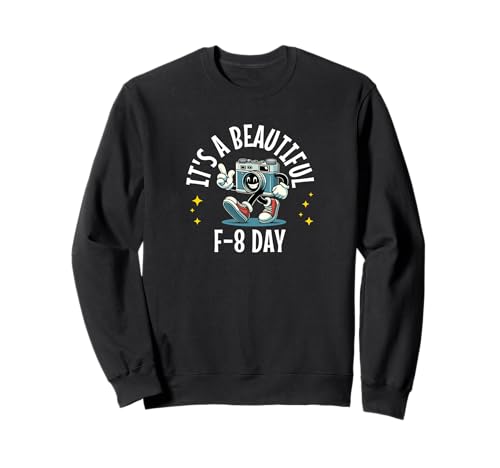 FOTOGRAPHERS, Beautiful f-8 day Sweatshirt FOTOGRAPHERS, Beautiful f-8 day Sweatshirt von Shutter Bug Apparel