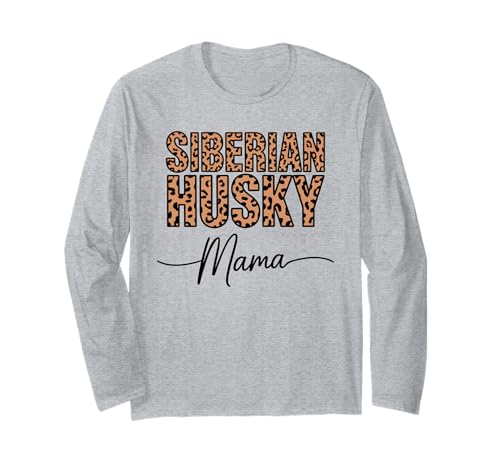 Leopardenmuster Siberian Husky Mama Huskies Langarmshirt Leopardenmuster Siberian Husky Mama Huskies Langarmshirt von Siberian Husky Lover Gifts