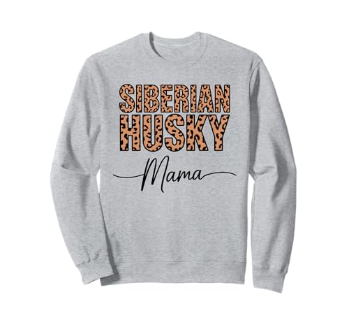 Leopardenmuster Siberian Husky Mama Huskies Sweatshirt Leopardenmuster Siberian Husky Mama Huskies Sweatshirt von Siberian Husky Lover Gifts