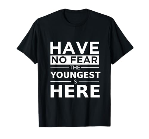 Hab Keine Angst, das jüngste Kind ist da, süßes Geschenk für die Familie und Geschwister T-Shirt Hab Keine Angst, das jüngste Kind ist da, süßes Geschenk für die Familie und Geschwister T-Shirt von Sibling Life Designs Funny Youngest Child Gifts