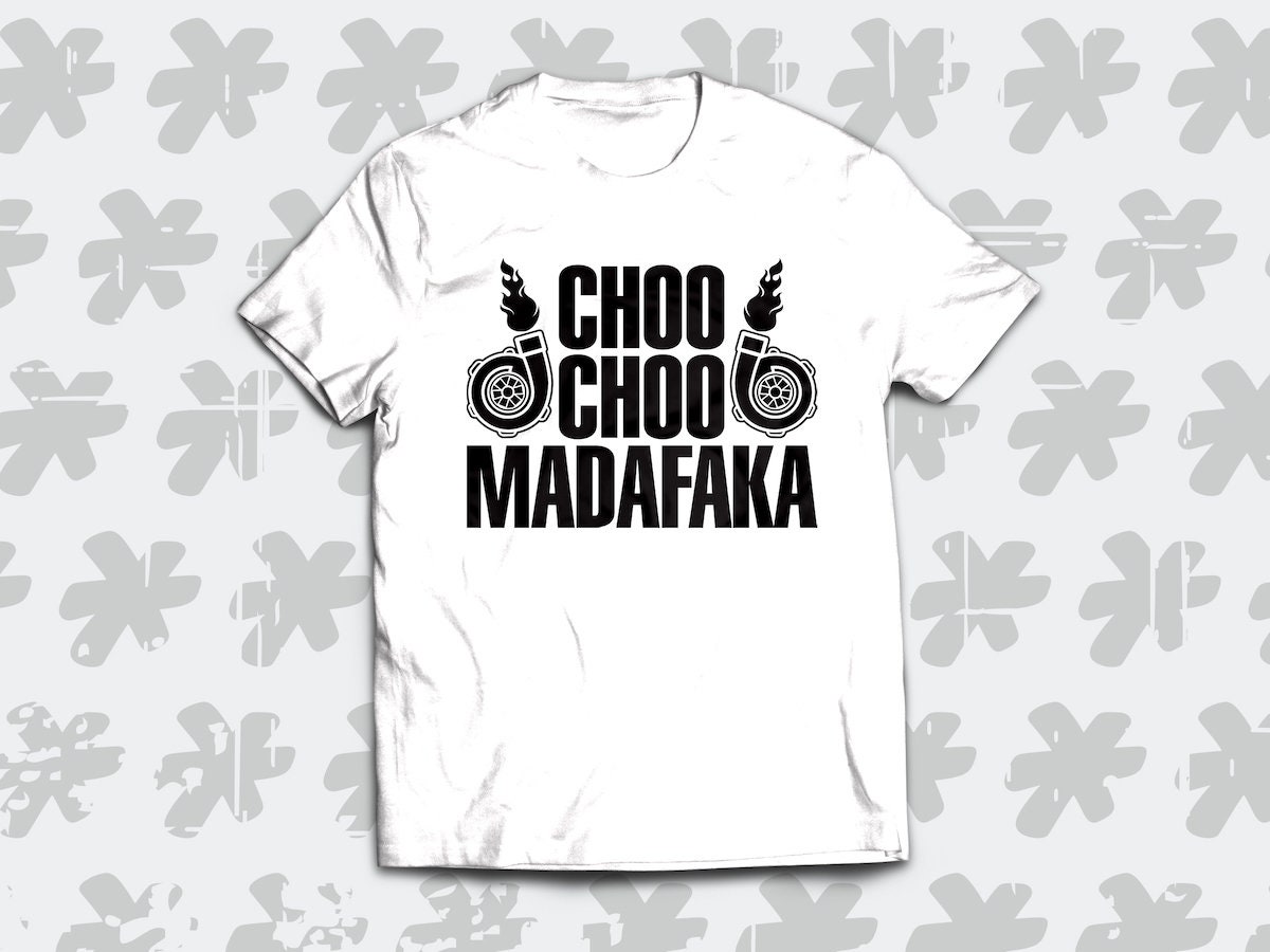 Choo Madafaka Shirt. Lustiges T-Shirt Für Boost Und Turbo Liebhaber Choo Madafaka Shirt. Lustiges T-Shirt Für Boost Und Turbo Liebhaber von SickTshirts