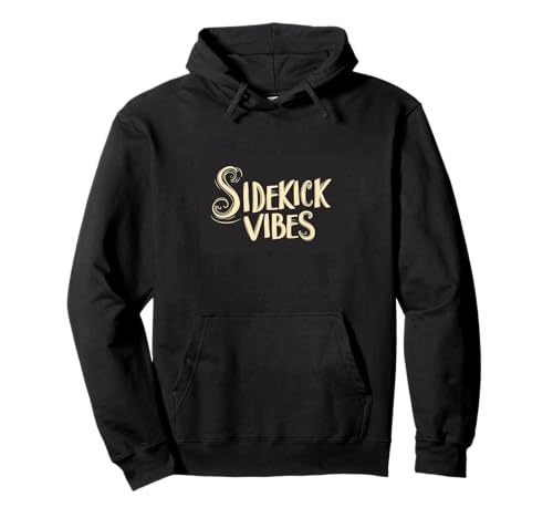 Amazing Sidekick Vibes Spruch für Erwachsene und Kinder Pullover Hoodie Amazing Sidekick Vibes Spruch für Erwachsene und Kinder Pullover Hoodie von Sidekick Outfit