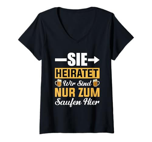 Damen Sie Heiratet Wir sind Nur Zum Saufen Hier JGA JGA Party T-Shirt mit V-Ausschnitt Damen Sie Heiratet Wir sind Nur Zum Saufen Hier JGA JGA Party T-Shirt mit V-Ausschnitt von Sie Heiratet Wir sind Nur Zum Saufen Hier