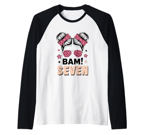 7. Geburtstag Mädchen Messy Bun Bäm! Sieben Jahre Alt Raglan von Siebter Geburtstag & 7. Geburtstag Design