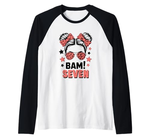 7. Geburtstag Mädchen Messy Bun Bäm! Sieben Jahre Alt Raglan von Siebter Geburtstag & 7. Geburtstag Design