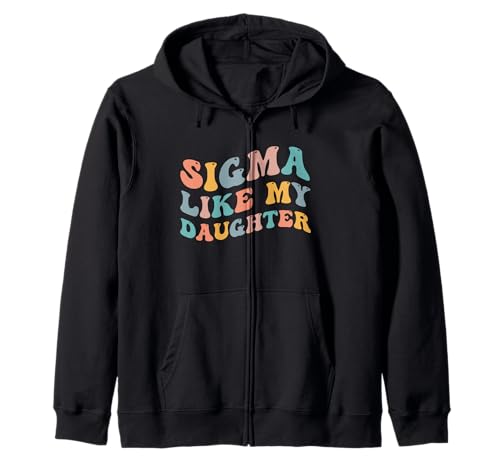 Sigma Like My Daughter Meme Lustiger Elternteil Mama Papa Urban Slang Kapuzenjacke von Sigma Like My Daughter Funny Parents Funny Joke