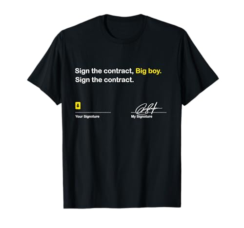 Cool Sign The Contract Big Boy Sign The Contract Signature T-Shirt Cool Sign The Contract Big Boy Sign The Contract Signature T-Shirt von Sign The Contract Big Boy Sign The Contract