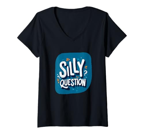 Damen Cool Silly Question Statement für Mann und Frau T-Shirt mit V-Ausschnitt von Silly Questions Outfit