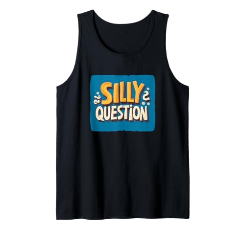 Lebendiges Silly Question Kostüm für Erwachsene und Kinder Tank Top von Silly Questions Outfit