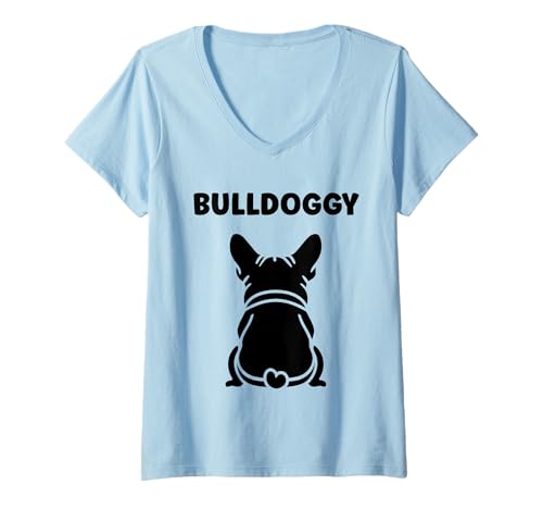 Damen Cute Bulldog Dog Quote bulldoggy FUUNY Bulldog T-Shirt mit V-Ausschnitt von Simple Bulldogs dog humor Bulldog