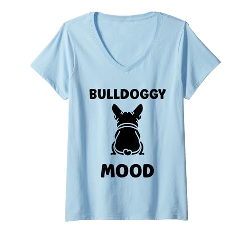Damen Cute Bulldog Dog Quote bulldoggy FUUNY Bulldog T-Shirt mit V-Ausschnitt von Simple Bulldogs dog humor Bulldog