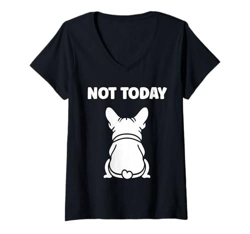 Damen Cute Bulldog Dog Quote bulldoggy Funny Bulldog Not Today T-Shirt mit V-Ausschnitt von Simple Bulldogs dog humor Bulldog