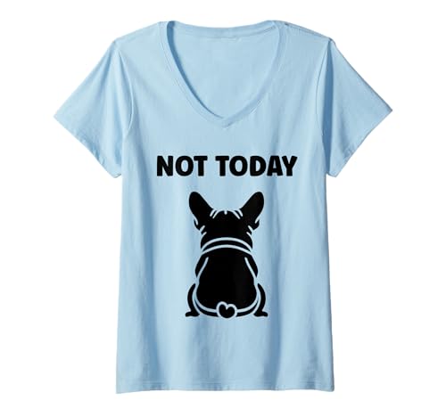 Damen Cute Bulldog Dog Quote bulldoggy Funny Bulldog Not Today T-Shirt mit V-Ausschnitt von Simple Bulldogs dog humor Bulldog