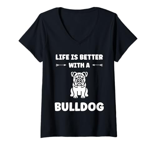 Damen FUUNY Cute Bulldog Dog Quote Life is Better with a Bulldog T-Shirt mit V-Ausschnitt von Simple Bulldogs dog humor Bulldog