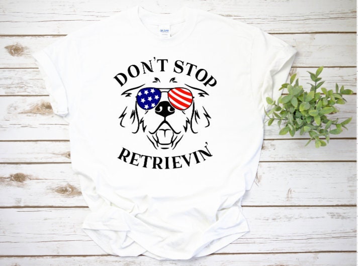 Don't Stop Retrievin' Golden Retriever T-Shirt Don't Stop Retrievin' Golden Retriever T-Shirt von SimplyStitchdDesigns