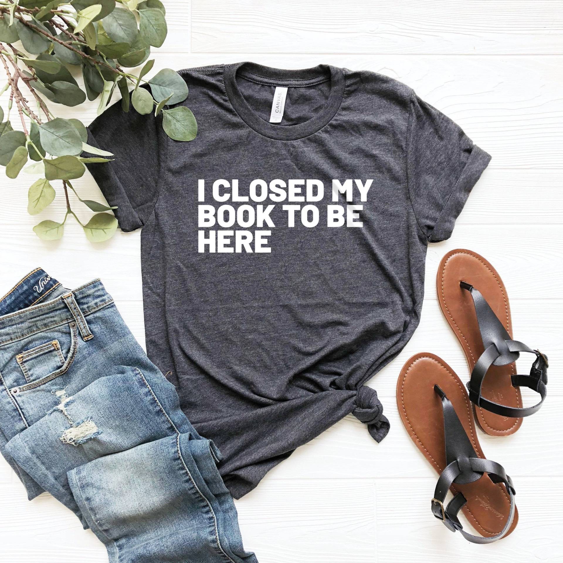 Buch Shirts Lehrer Shirt Tshirt I Closed My Book To Be Here - Lover Shirt Gift Leseshirts von SimplyTraded