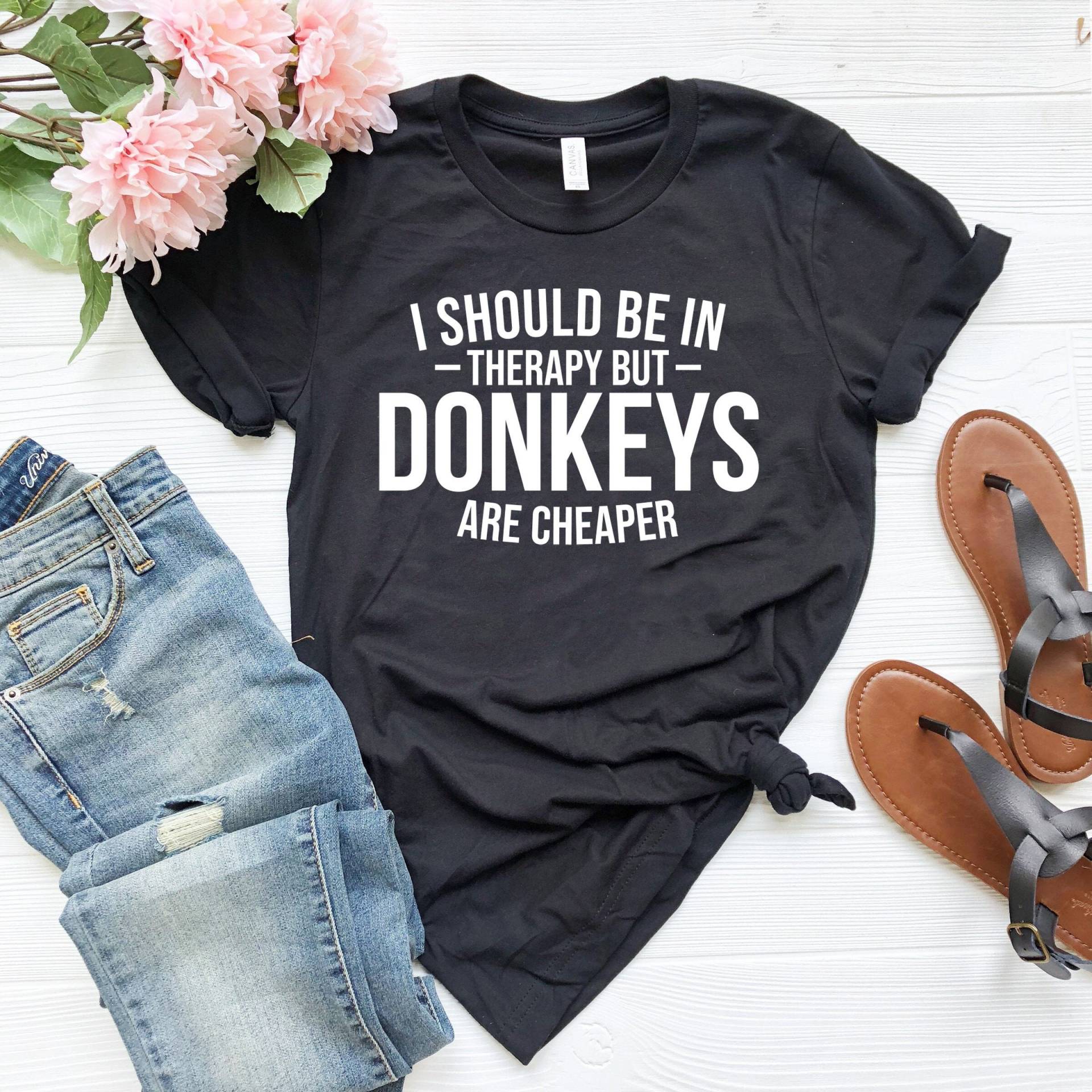 Esel Shirt, Tierliebhaber, Maultier Haustier Geschenk, Geschenk Ich Sollte in Therapie Sein, Aber Sind Billiger Esel Shirt, Tierliebhaber, Maultier Haustier Geschenk, Geschenk Ich Sollte in Therapie Sein, Aber Sind Billiger von SimplyTraded