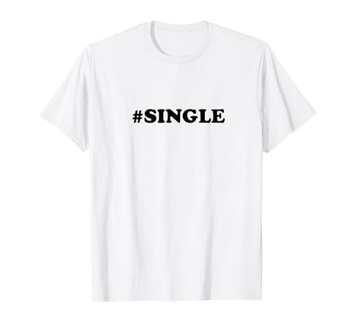 Single - Solo Frauen Männer Geschenk T-Shirt von Single Design