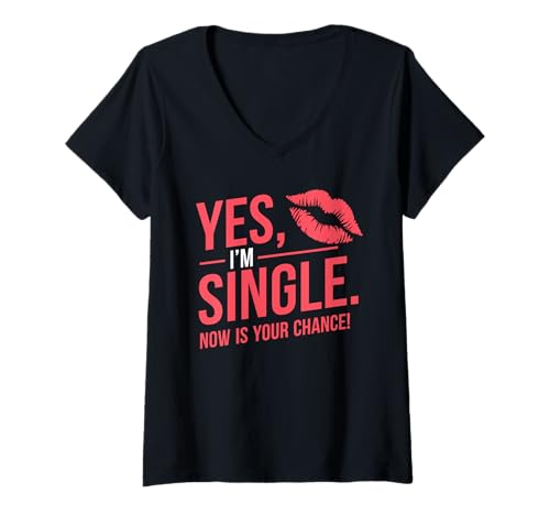 Damen Yes I'm Single Now Is Your Chance Feiern Dating Singles T-Shirt mit V-Ausschnitt Damen Yes I'm Single Now Is Your Chance Feiern Dating Singles T-Shirt mit V-Ausschnitt von Single Flirt Party Lustige Selbstbewusste Sprüche